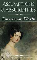 Assumptions & Absurdities: A Pride and Prejudice Variation (Pride and Prejudice Reimagined #1) by Cinnamon Worth
