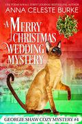A Merry Christmas Wedding Mystery by Anna Celeste Burke