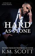 Hard As Stone: Heart of Stone Series #8 (Heart of Stone #8) by K.M. Scott