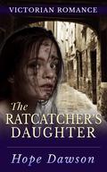 The Ratcatcher's Daughter by Hope Dawson