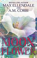 Moonflower (Four Point Universe #8) by Max Ellendale