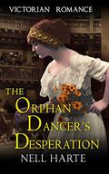 The Orphan Dancer's Desperation by Nell Harte