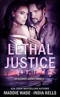 Lethal Justice by Maddie Wade, India Kells