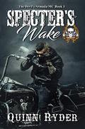 Specter's Wake (The Devil's Armada MC #1) by Quinn Ryder