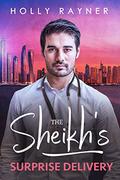 The Sheikh's Surprise Delivery by Holly Rayner