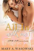 All In With Me: A With Me In Seattle Universe Novella by Mary A. Wasowski