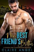 My Best Friend's Brother (Irresistible #3) by Claire Angel