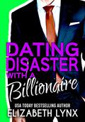 Dating Disaster with a Billionaire (Blue Ridge Mountain Billionaires #1) by Elizabeth Lynx