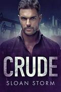 Crude by Sloan Storm