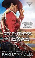 Relentless in Texas (Texas Rodeo #6) by Kari Lynn Dell