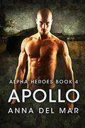 Apollo (Alpha Heroes #4) by Anna del Mar