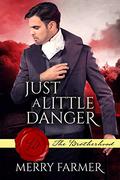 Just a Little Danger by Merry Farmer