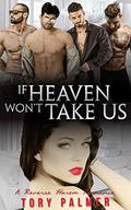 If Heaven Won't Take Us (Men of Clarke County #3) by Tory Palmer