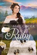 Mail Order Ruby (Brides of Waterhole, Texas #1) by Teresa Ives Lilly