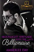 Moonlight Serenade with the Billionaire (Billionaire Bachelor Cove #1) by Amberlee Day
