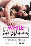 While He Watches by S.E. Law