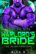 The Alien Warlords Bride (Alien Masters #4) by Alyx X.