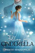Falling for Cinderella: An Indian Billionaire Romance by Preethi Venugopala