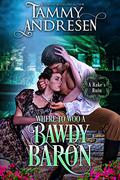Where to Woo a Bawdy Baron by Tammy Andresen