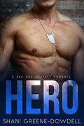HERO: A Bad Boy Military Romance by Shani Greene-Dowdell