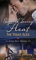 Seventh Inning Heat: The Vegas Aces (The Vegas Aces #1) by Lyssa Kay Adams