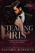 Stealing Iris (Blood Ties #1) by Sahara Roberts