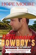 Billionaire Cowboy's Wedding Crasher by Hope Moore