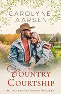 Country Courtship (Millar's Crossing #2) by Carolyne Aarsen