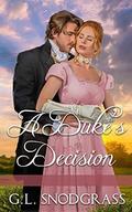 A Duke's Decision (The Duke's Club #4) by G.L. Snodgrass