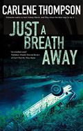 Just a Breath Away by Carlene Thompson