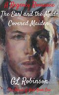 The Earl and the Mud-Covered Maiden: The House of Hale Book One (House of Hale #1) by G.L. Robinson