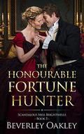 The Honourable Fortune Hunter: A match-making Regency Romance (Scandalous Miss Brightwells #5) by Beverley Oakley
