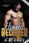 Eligible Receiver (Men of Fall #3) by S.R. Grey