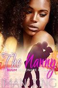 THE NANNY (A BILLIONAIRE BWWM ROMANCE) by Imani King