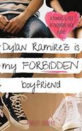 Dylan Ramirez is My Forbidden Boyfriend: A Sweet YA Romance by Emily Lowry