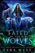 Fated for Her Wolves by Tara West