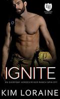 Ignite: An Everyday Heroes World Novel (The Everyday Heroes World) by Kim Loraine
