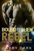 Bound by the Alien Rebel (Zunatorian Warriors #4) by Gabby Dark