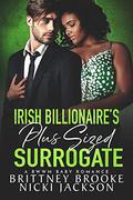 Irish Billionaire's Plus Sized Surrogate: A BWWM Baby Romance by Brittney Brooke