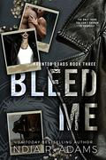 Bleed Me (Haunted Roads #3) by India R. Adams
