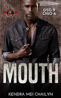 Mouth (GSG 9 - CIRO #4) by Kendra Mei Chailyn