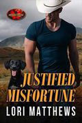 Justified Misfortune: Brotherhood Protectors World by Lori Matthews