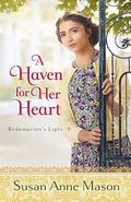 Haven for Her Heart (Redemption's Light) by Susan Anne Mason