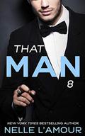 THAT MAN 8 by Nelle L'Amour