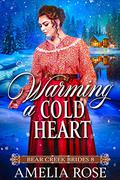Warming a Cold Heart by Amelia Rose