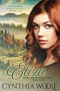 Eliza: Historical Western Romance by Cynthia Woolf