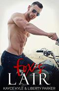 Fox's Lair: Twisted Iron MC by Liberty Parker, Kayce Kyle