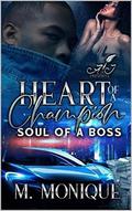 Heart of a Champion; Soul of a Boss by M. Monique