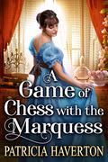 A Game of Chess with the Marquess by Patricia Haverton