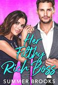 Her Filthy Rich Boss: A Secret Baby Romance (Irresistible Billionaires #3) by Summer Brooks